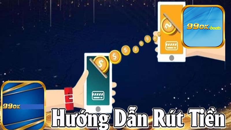 Điều kiện cơ bản để rút tiền 99ok thành công